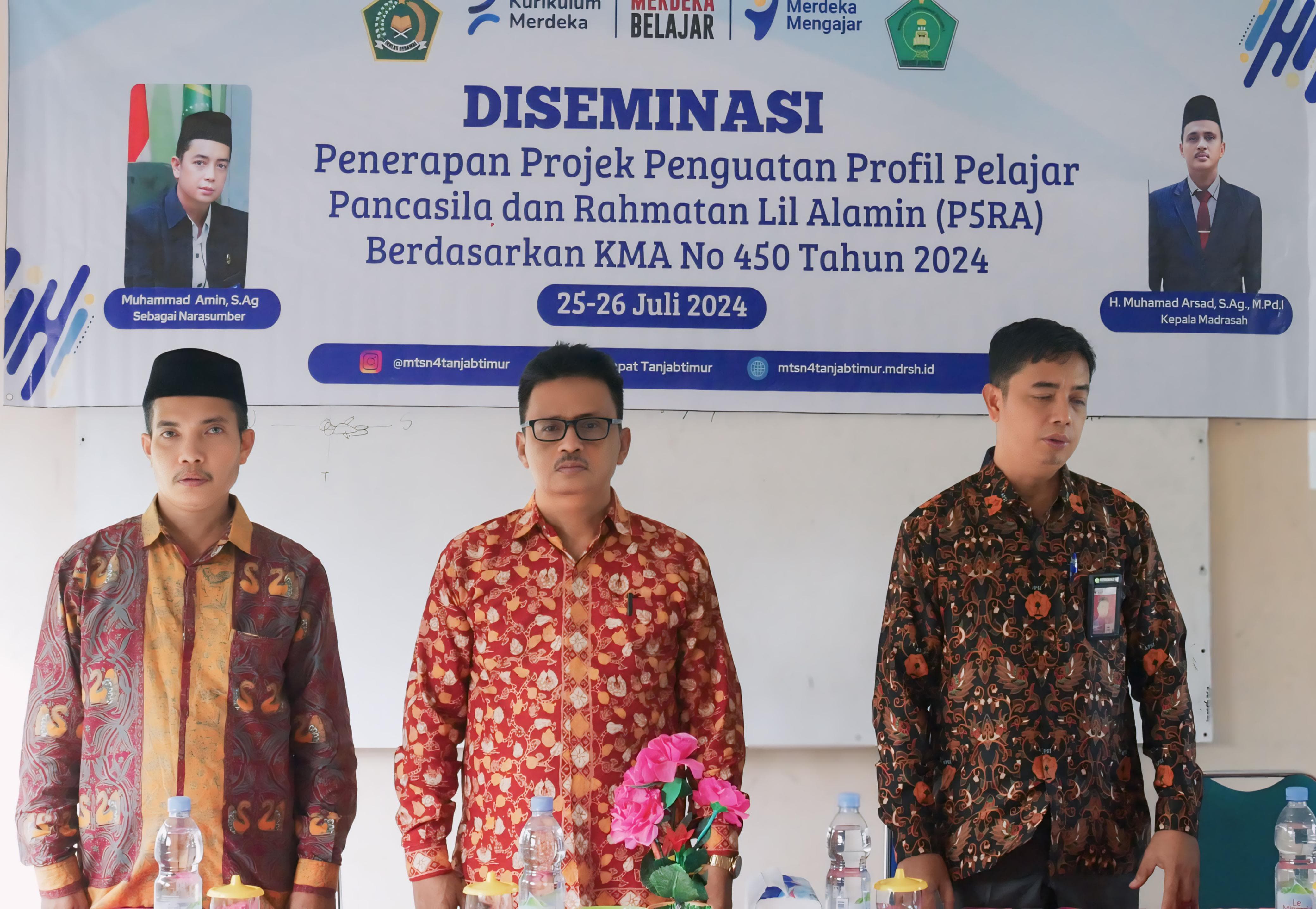 Diseminasi Penerapan  Projek Peguatan Profil Pelajar Pancasila dan Rahmatan Lil Alamin (P5RA) Berdasarkan KMA 450 Tahun 2024 di MTsN 4 Tanjung Jabung Timur